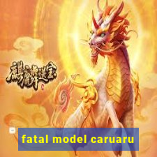 fatal model caruaru